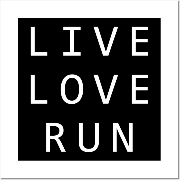 Live love run Wall Art by anupasi